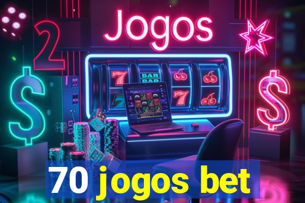 70 jogos bet